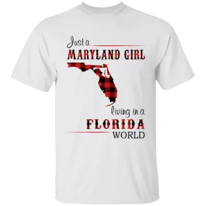 Just A Maryland Girl Living In A Florida World T-shirt