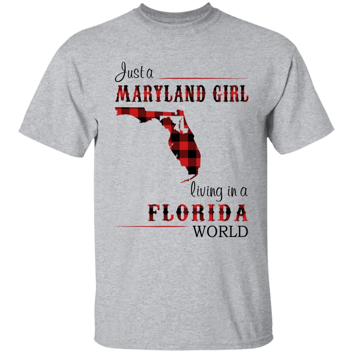 Just A Maryland Girl Living In A Florida World T-shirt