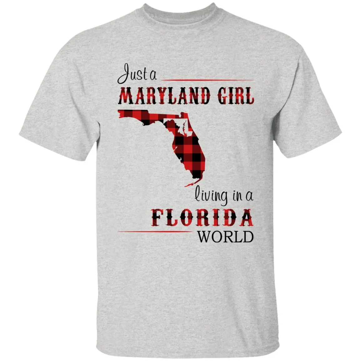 Just A Maryland Girl Living In A Florida World T-shirt