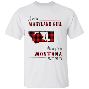Just A Maryland Girl Living In A Montana World T-shirt