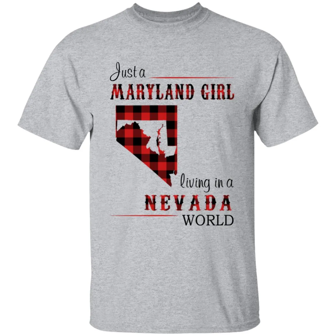 Just A Maryland Girl Living In A Nevada World T-shirt