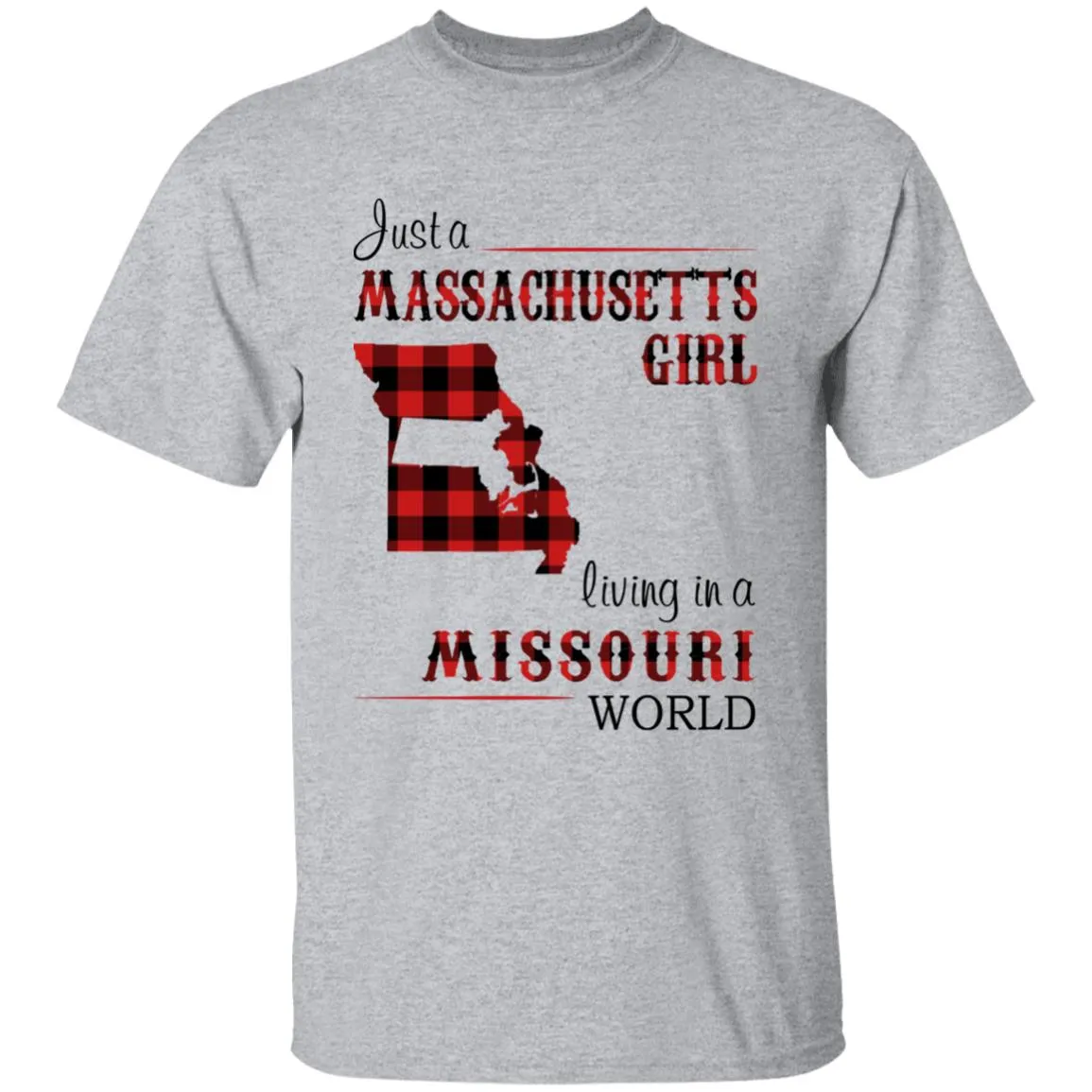 Just A Massachusetts Girl Living In A Missouri World T-shirt