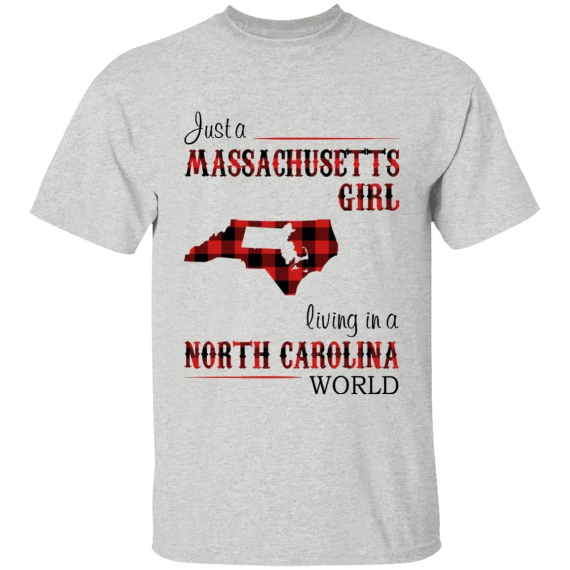 Just A Massachusetts Girl Living In A North Carolina World T-shirt