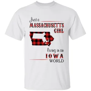 Just A Massachusetts Girl Living In An Iowa World T-shirt