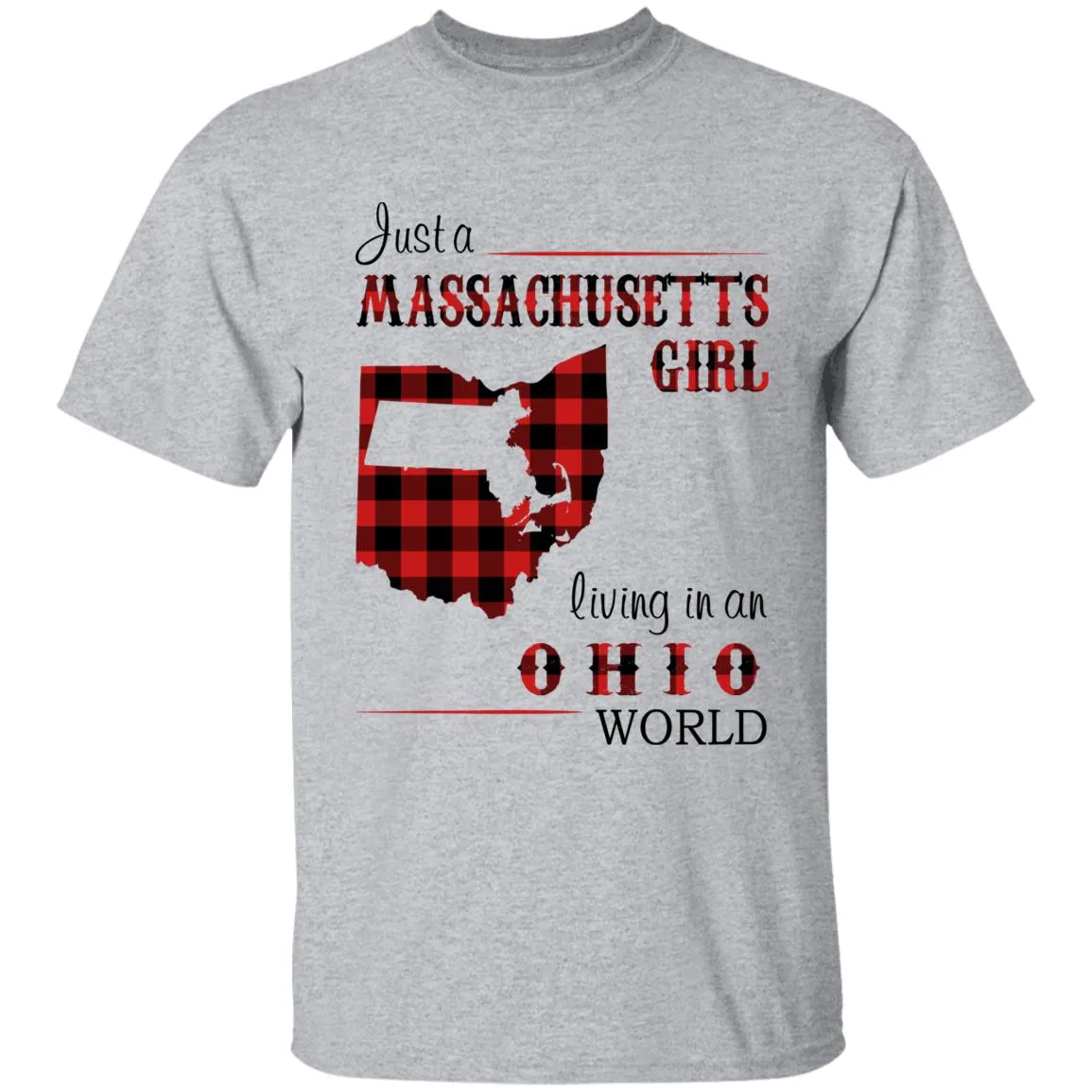 Just A Massachusetts Girl Living In An Ohio World T-shirt