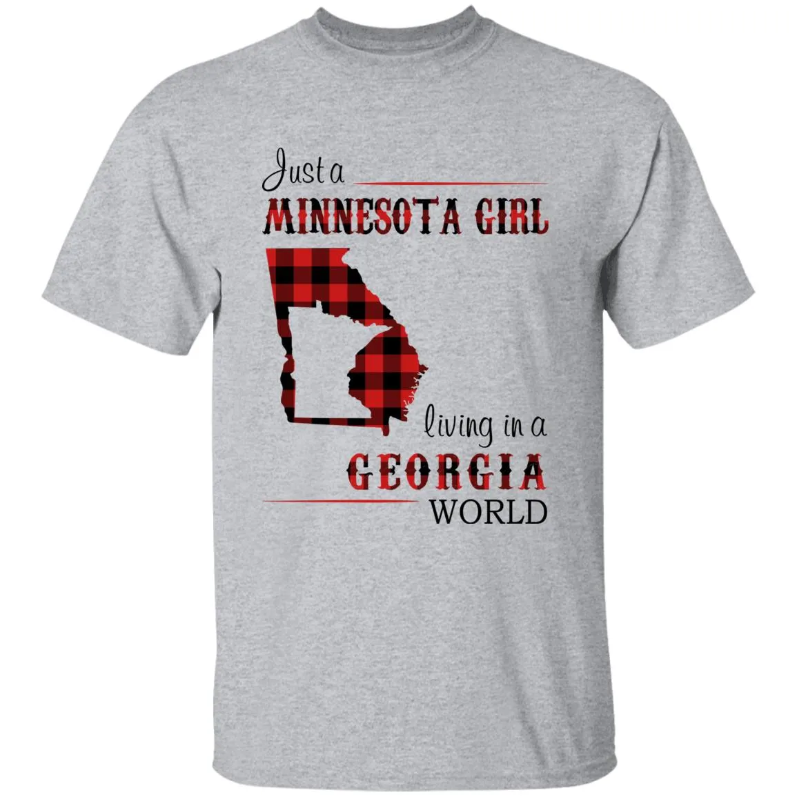 Just A Minnesota Girl Living In A Georgia World T-shirt
