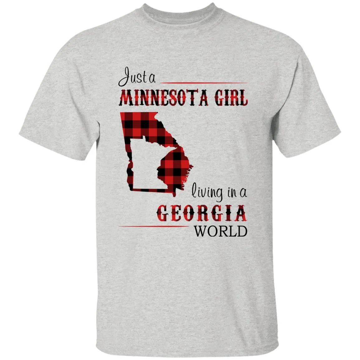 Just A Minnesota Girl Living In A Georgia World T-shirt