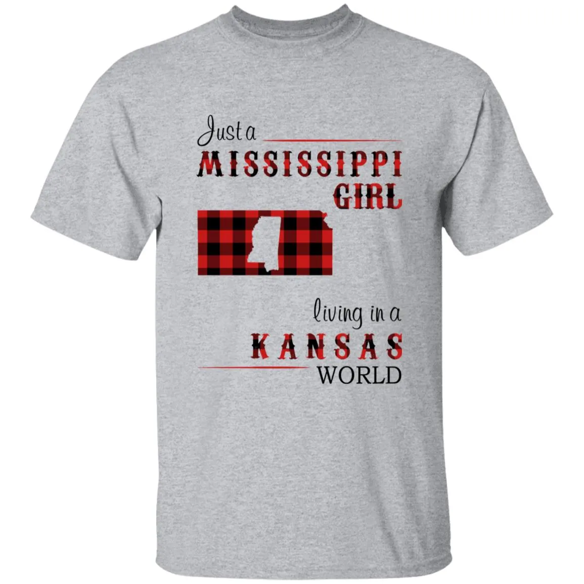 Just A Mississippi Girl Living In A Kansas World T-shirt