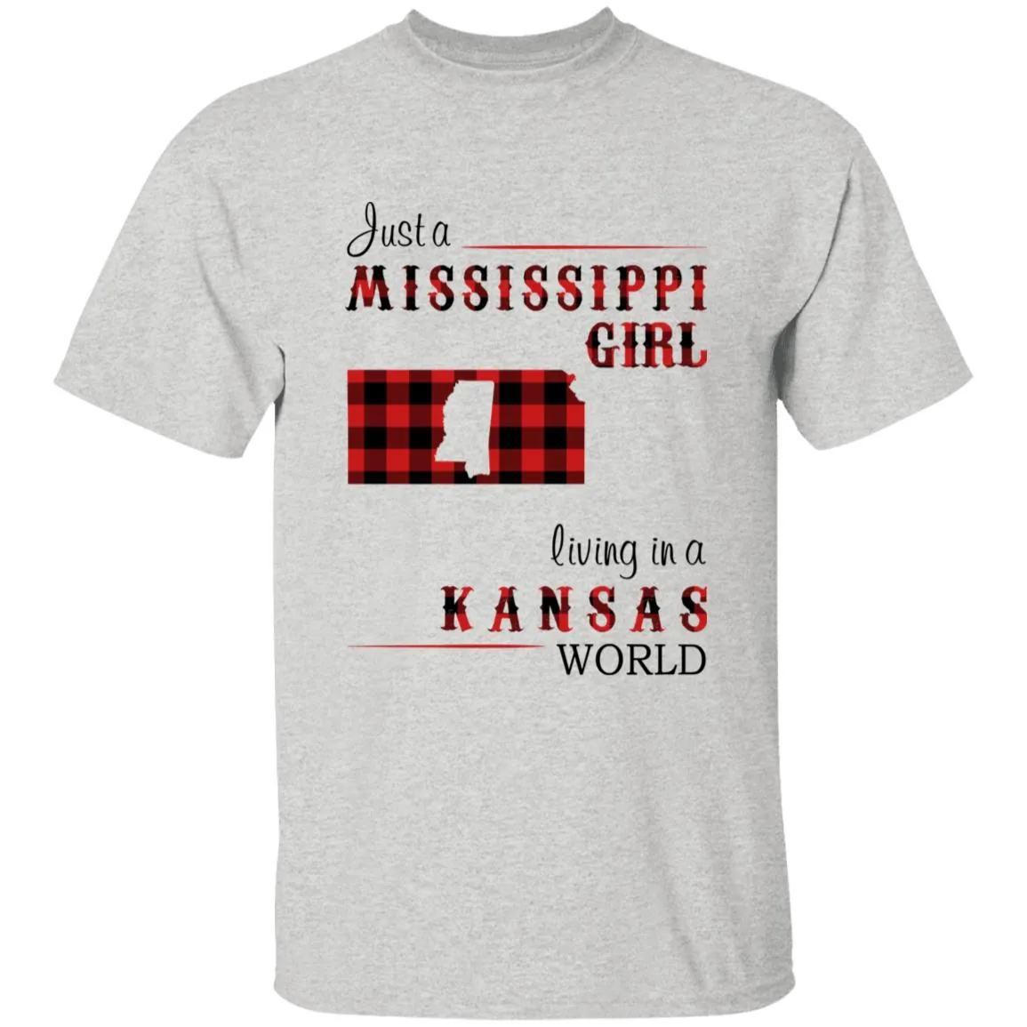 Just A Mississippi Girl Living In A Kansas World T-shirt