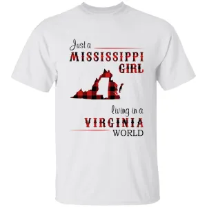 Just A Mississippi Girl Living In A Virginia World T-shirt