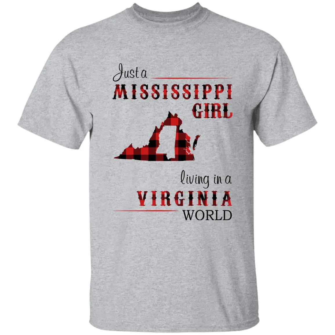Just A Mississippi Girl Living In A Virginia World T-shirt