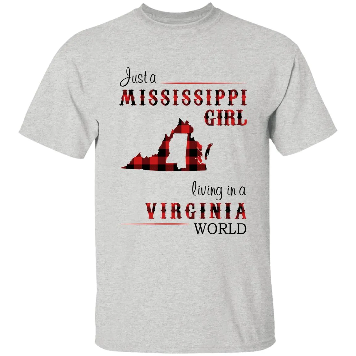 Just A Mississippi Girl Living In A Virginia World T-shirt