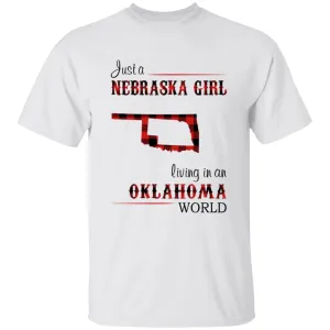 Just A Nebraska Girl Living In An Oklahoma World T-shirt