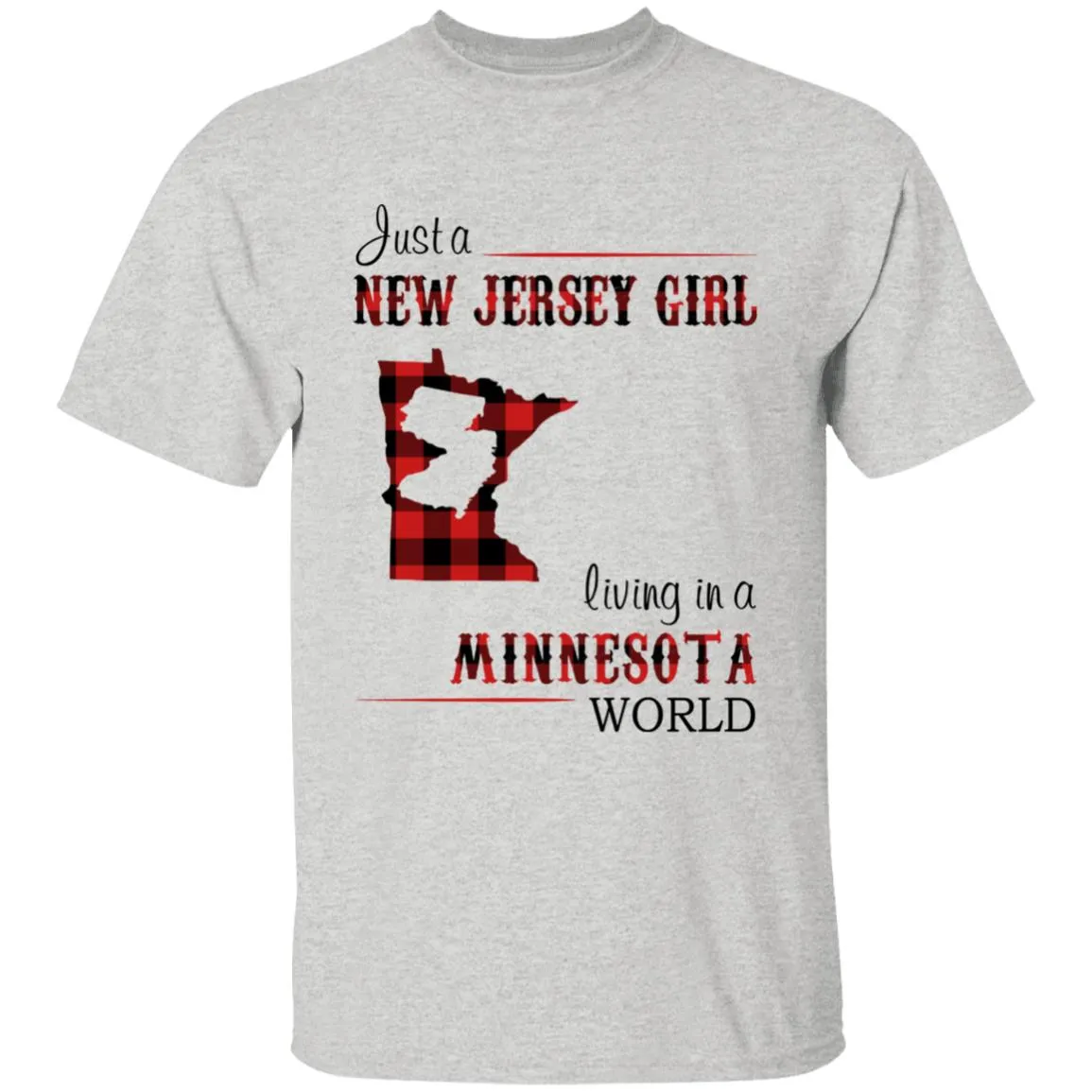 Just A New Jersey Girl Living In A Minnesota World T-shirt