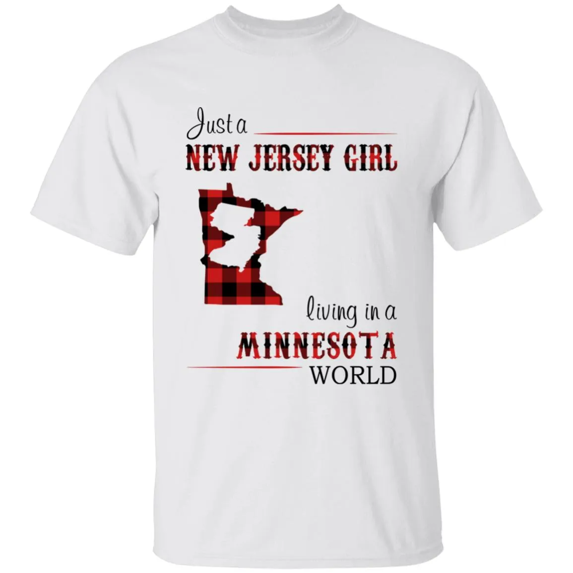 Just A New Jersey Girl Living In A Minnesota World T-shirt