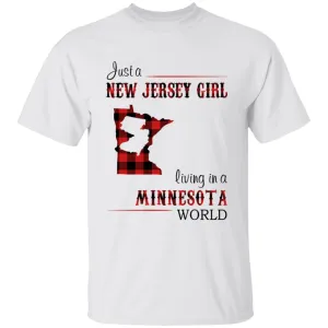 Just A New Jersey Girl Living In A Minnesota World T-shirt