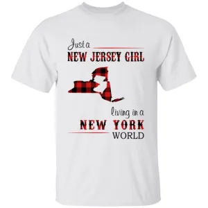 Just A New Jersey Girl Living In A New York World T-shirt