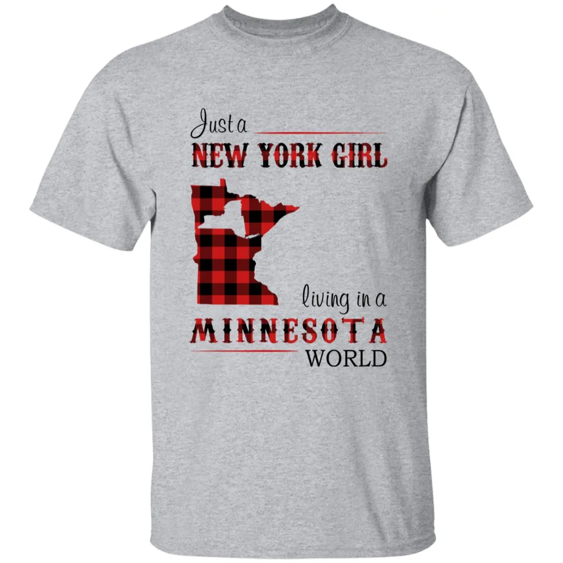 Just A New York Girl Living In A Minnesota World T-shirt