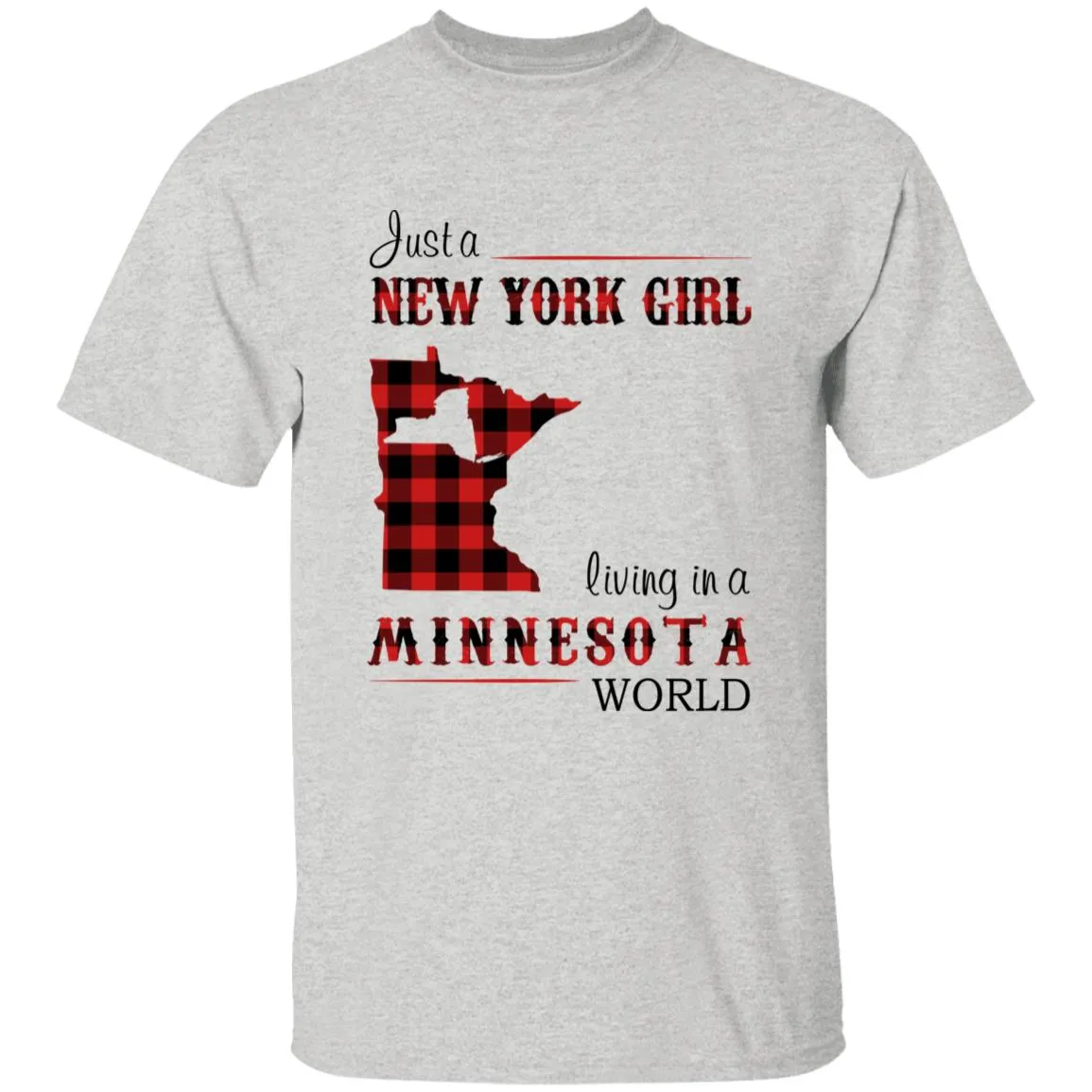 Just A New York Girl Living In A Minnesota World T-shirt