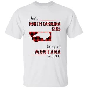 Just A North Carolina Girl Living In A Montana World T-shirt