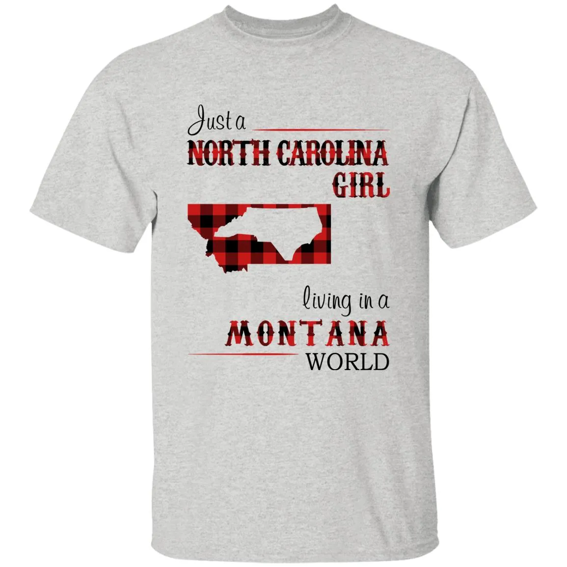 Just A North Carolina Girl Living In A Montana World T-shirt