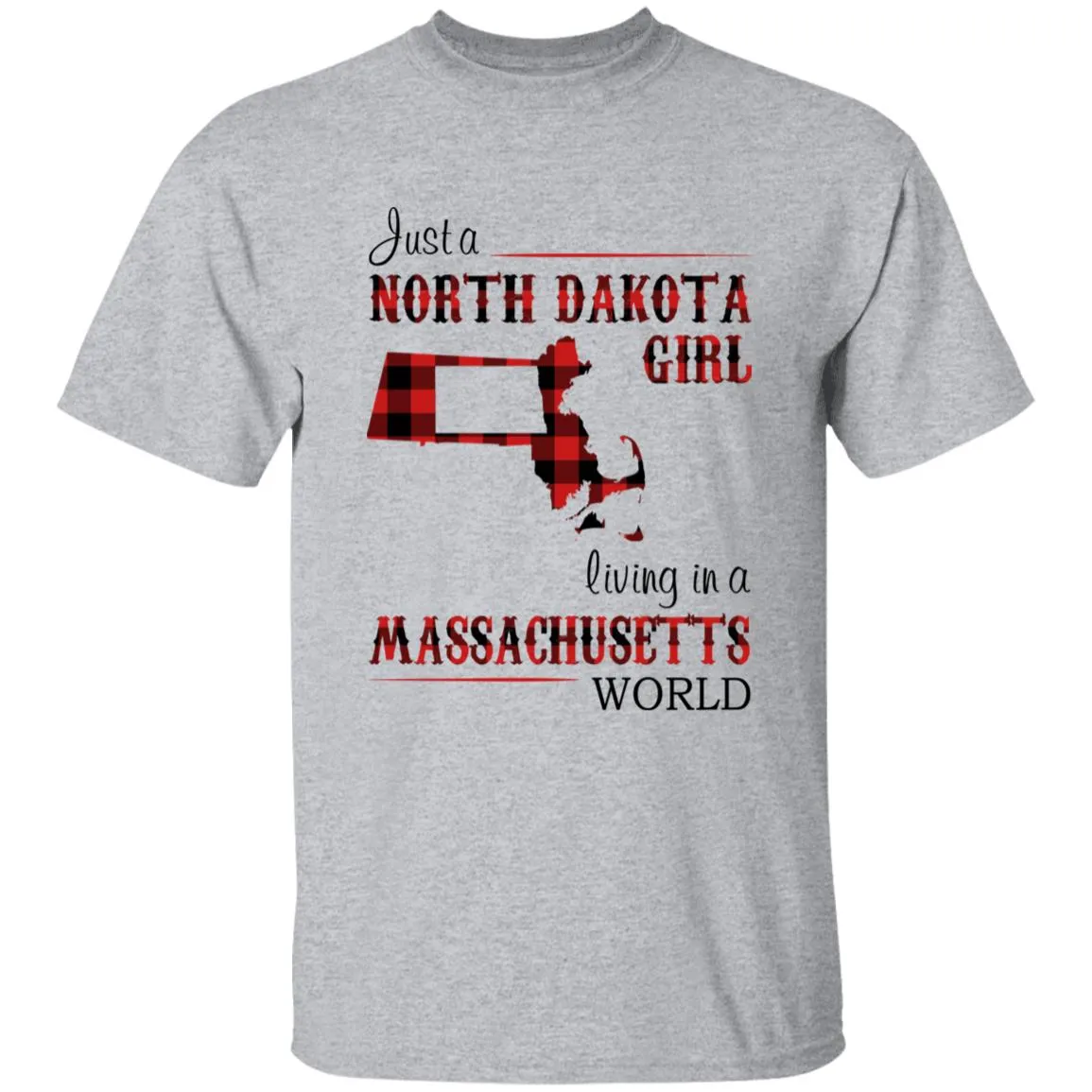 Just A North Dakota Girl Living In A Massachusetts World T-shirt
