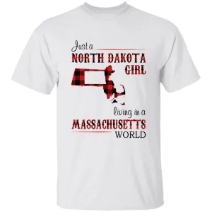 Just A North Dakota Girl Living In A Massachusetts World T-shirt