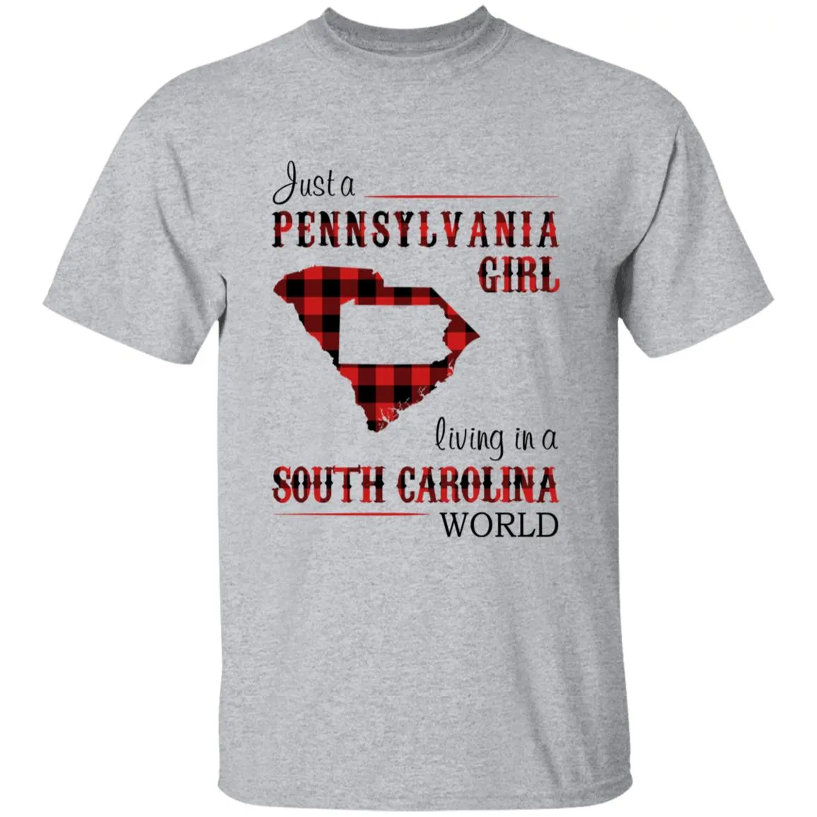 Just A Pennsylvania Girl Living In A South Carolina World T-shirt