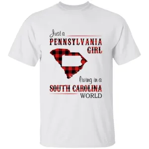 Just A Pennsylvania Girl Living In A South Carolina World T-shirt