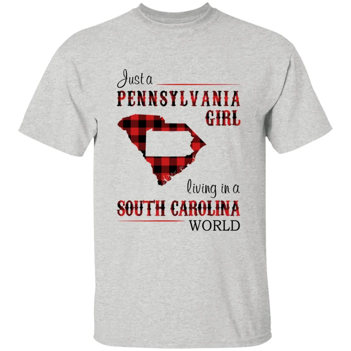Just A Pennsylvania Girl Living In A South Carolina World T-shirt