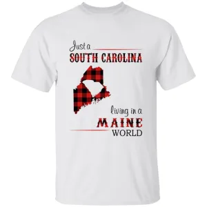 Just A South Carolina Girl Living In A Maine World T-shirt