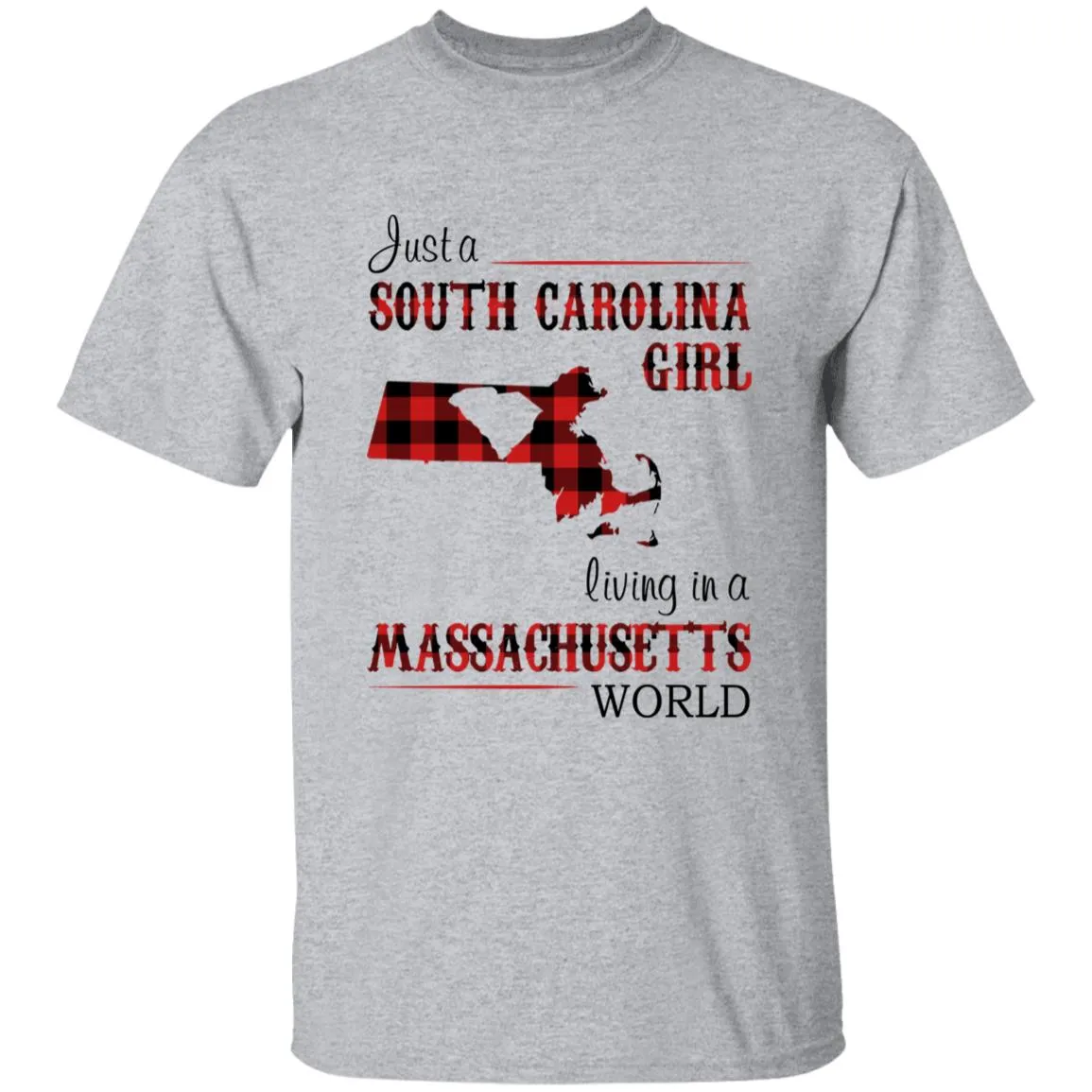 Just A South Carolina Girl Living In A Massachusetts World T-shirt