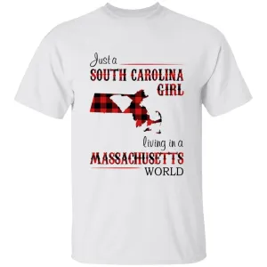 Just A South Carolina Girl Living In A Massachusetts World T-shirt