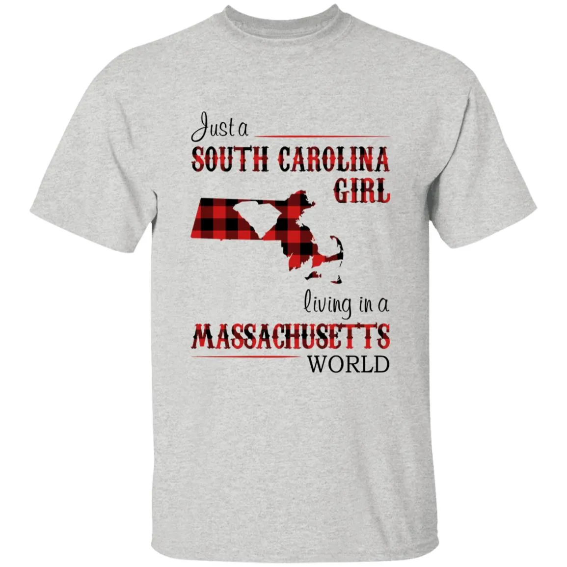 Just A South Carolina Girl Living In A Massachusetts World T-shirt