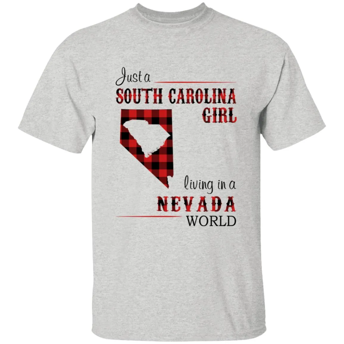 Just A South Carolina Girl Living In A Nevada World T-shirt
