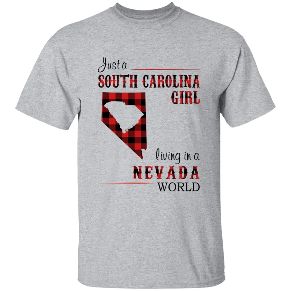 Just A South Carolina Girl Living In A Nevada World T-shirt