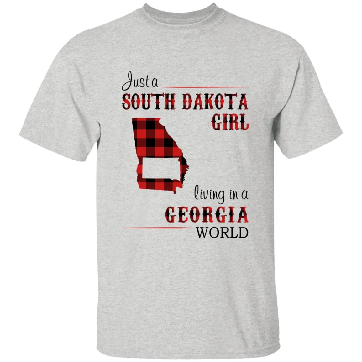 Just A South Dakota Girl Living In A Georgia World T-shirt