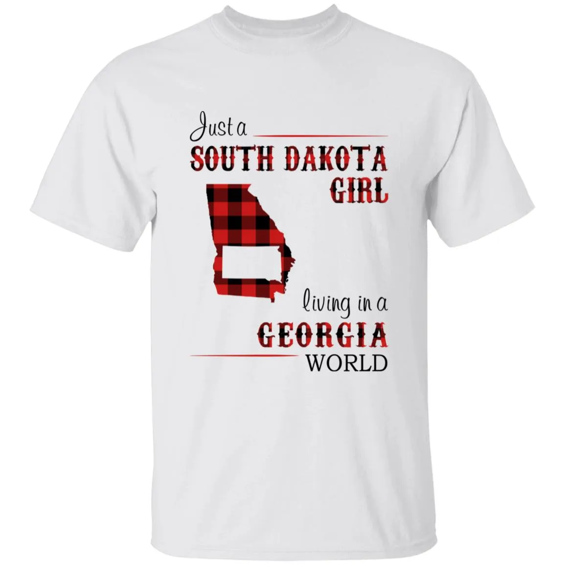 Just A South Dakota Girl Living In A Georgia World T-shirt