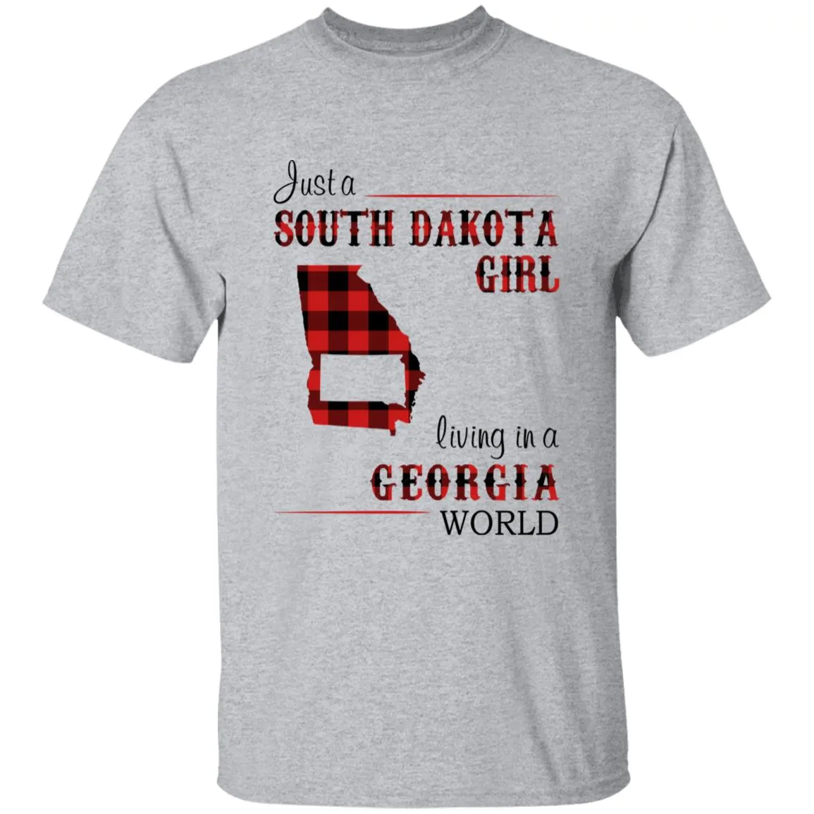 Just A South Dakota Girl Living In A Georgia World T-shirt