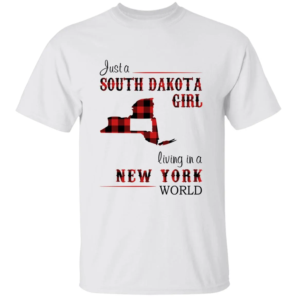 Just A South Dakota Girl Living In A New York World T-shirt