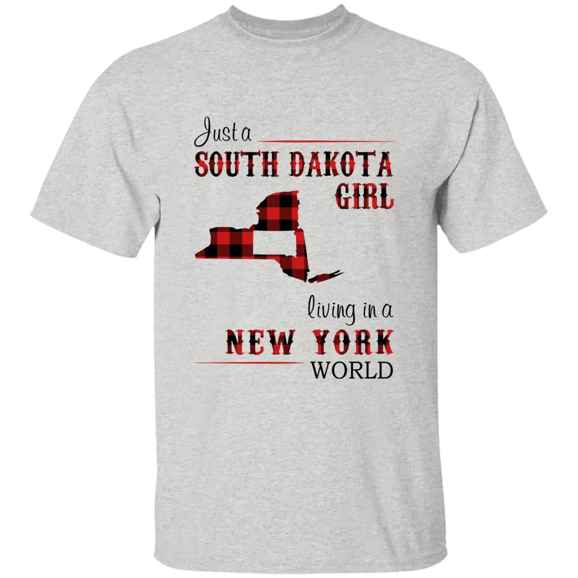 Just A South Dakota Girl Living In A New York World T-shirt
