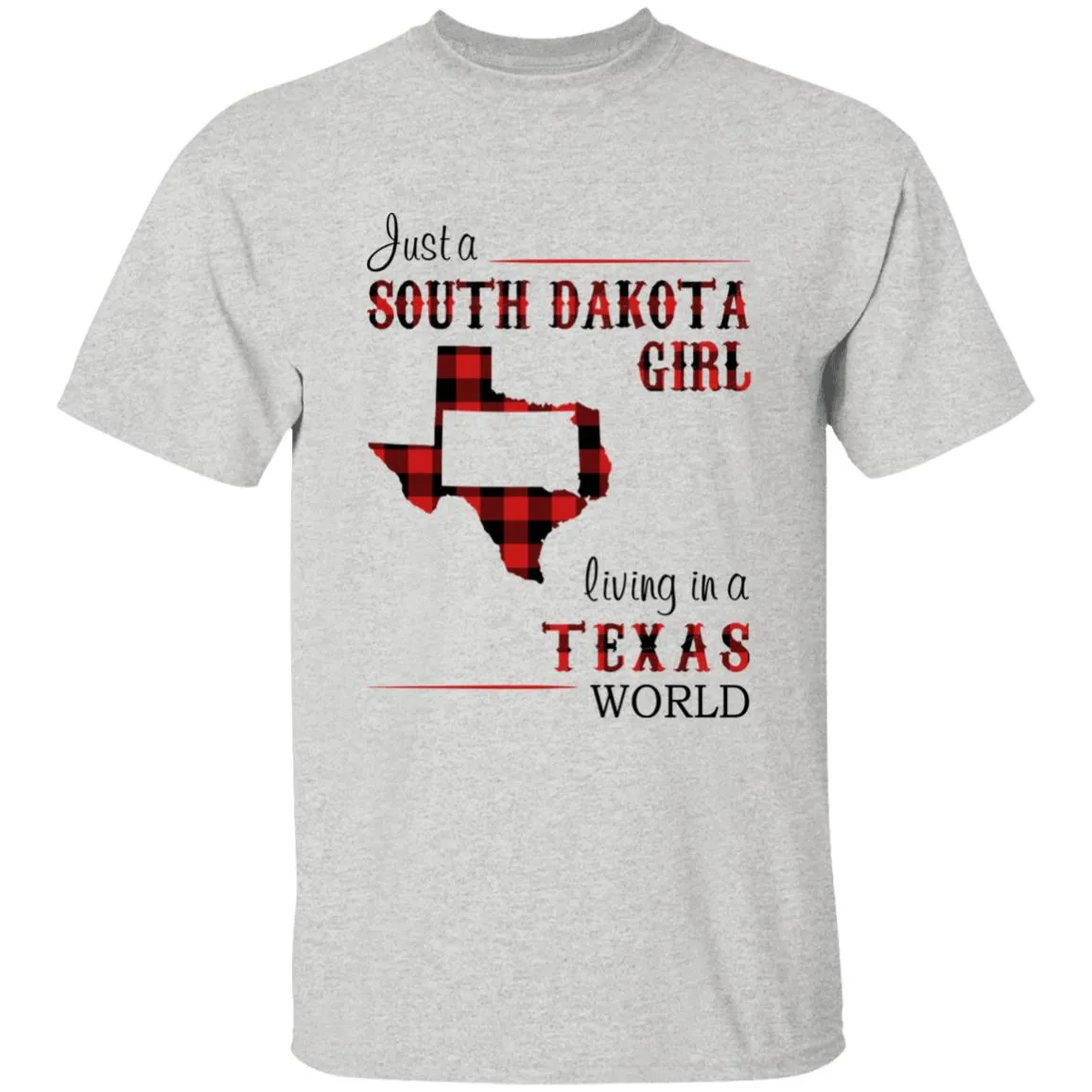 Just A South Dakota Girl Living In A Texas World T-shirt