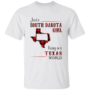 Just A South Dakota Girl Living In A Texas World T-shirt
