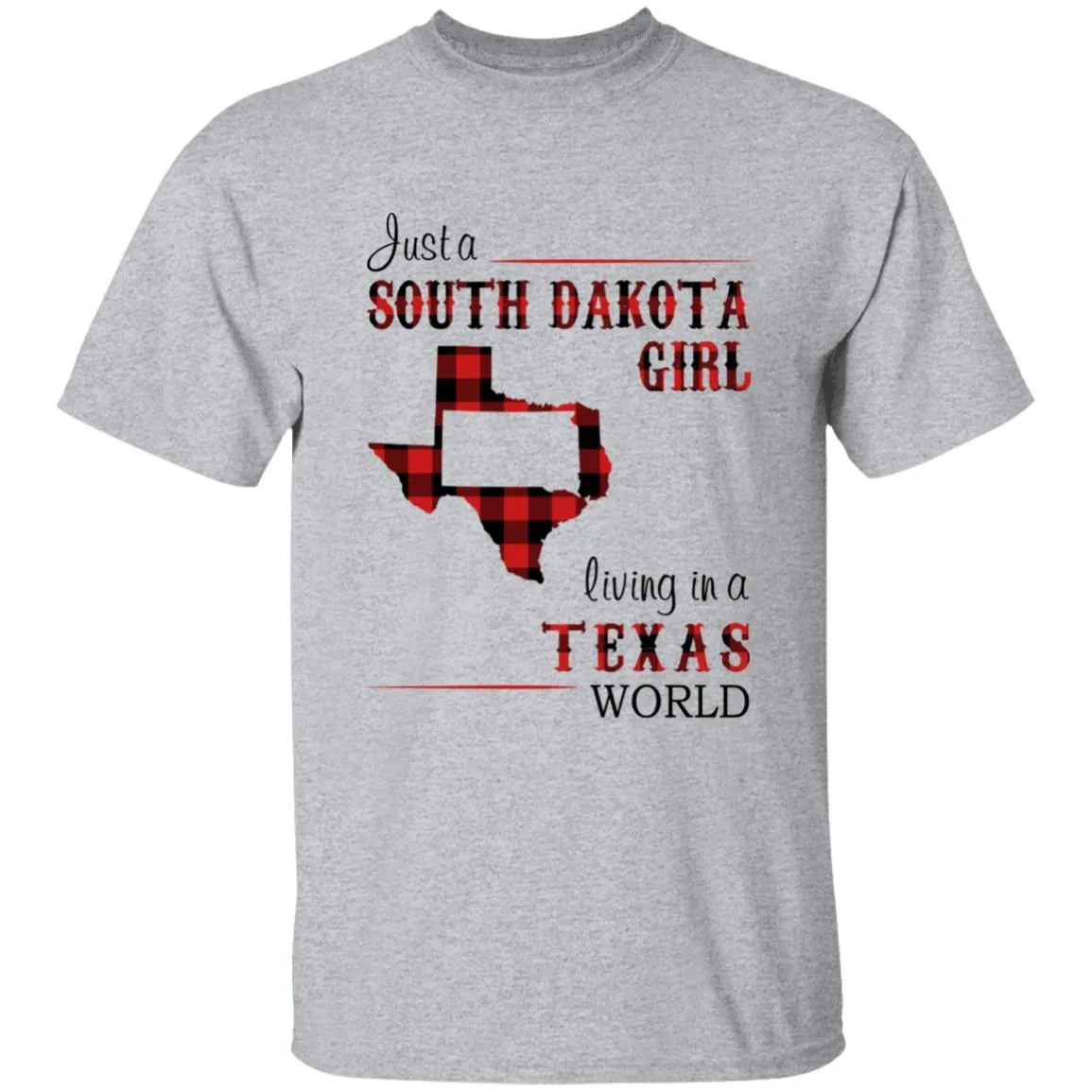 Just A South Dakota Girl Living In A Texas World T-shirt