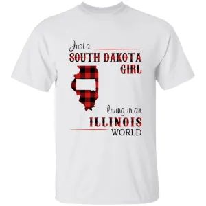Just A South Dakota Girl Living In An Illinois World T-shirt
