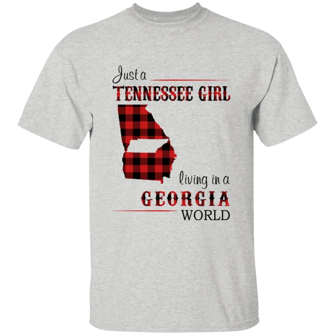 Just A Tennessee Girl Living In A Georgia World T-shirt
