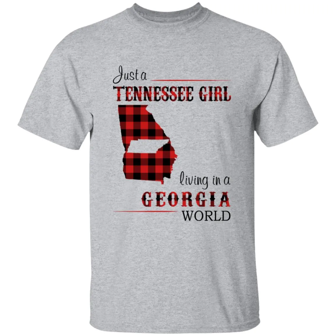 Just A Tennessee Girl Living In A Georgia World T-shirt
