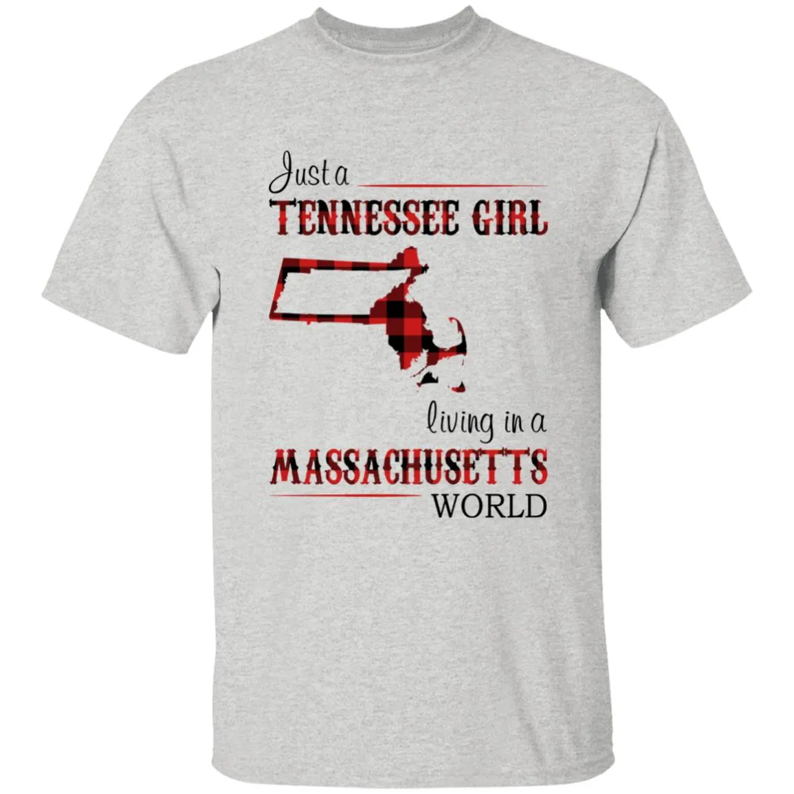 Just A Tennessee Girl Living In A Massachusetts World T-shirt