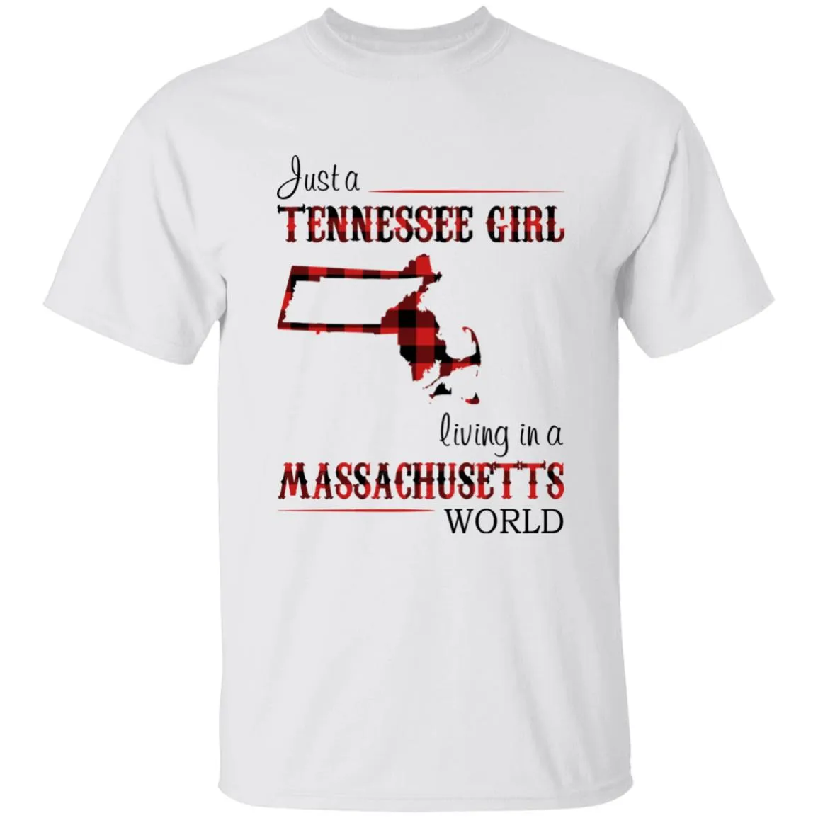 Just A Tennessee Girl Living In A Massachusetts World T-shirt