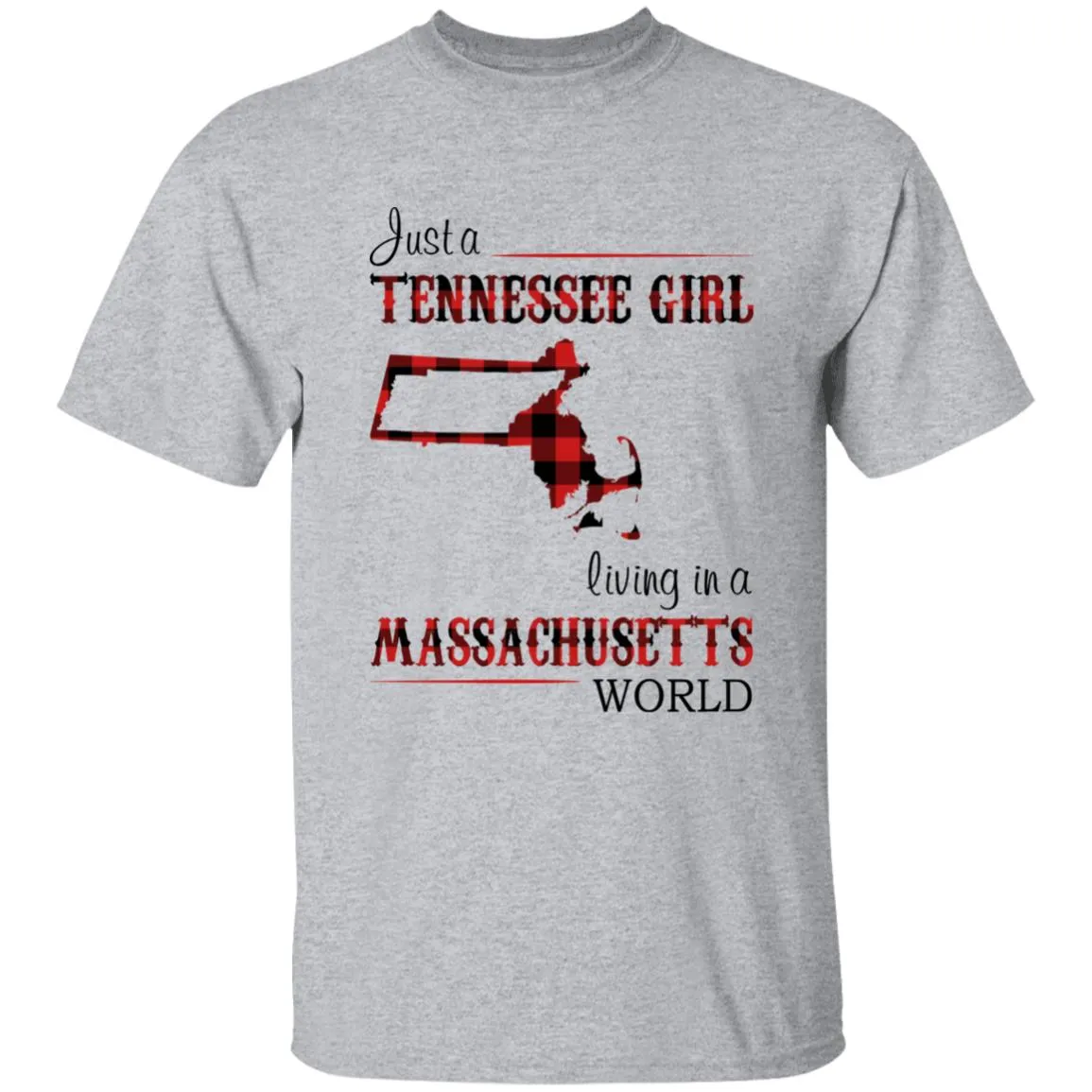 Just A Tennessee Girl Living In A Massachusetts World T-shirt